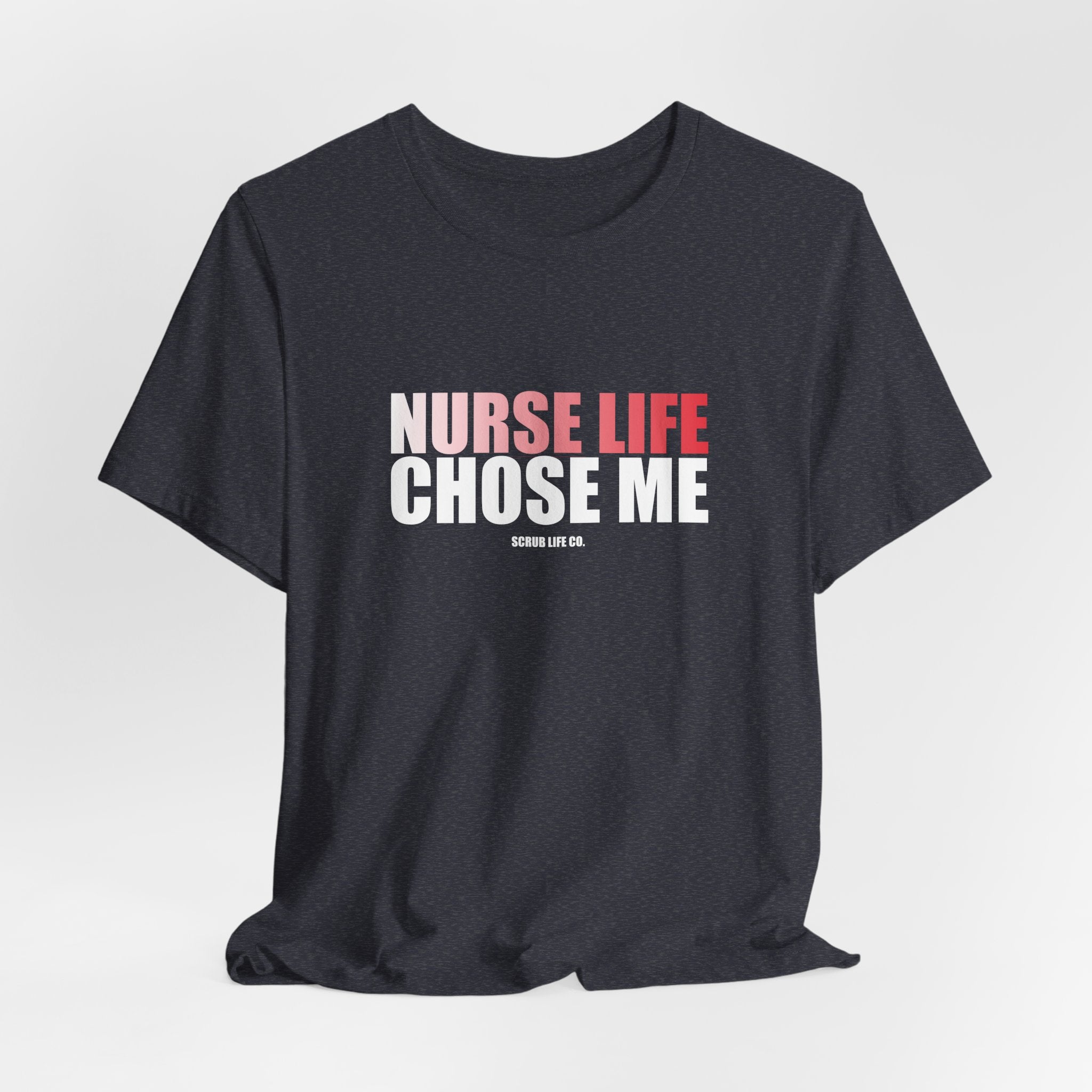 Nurse Life Chose Me
