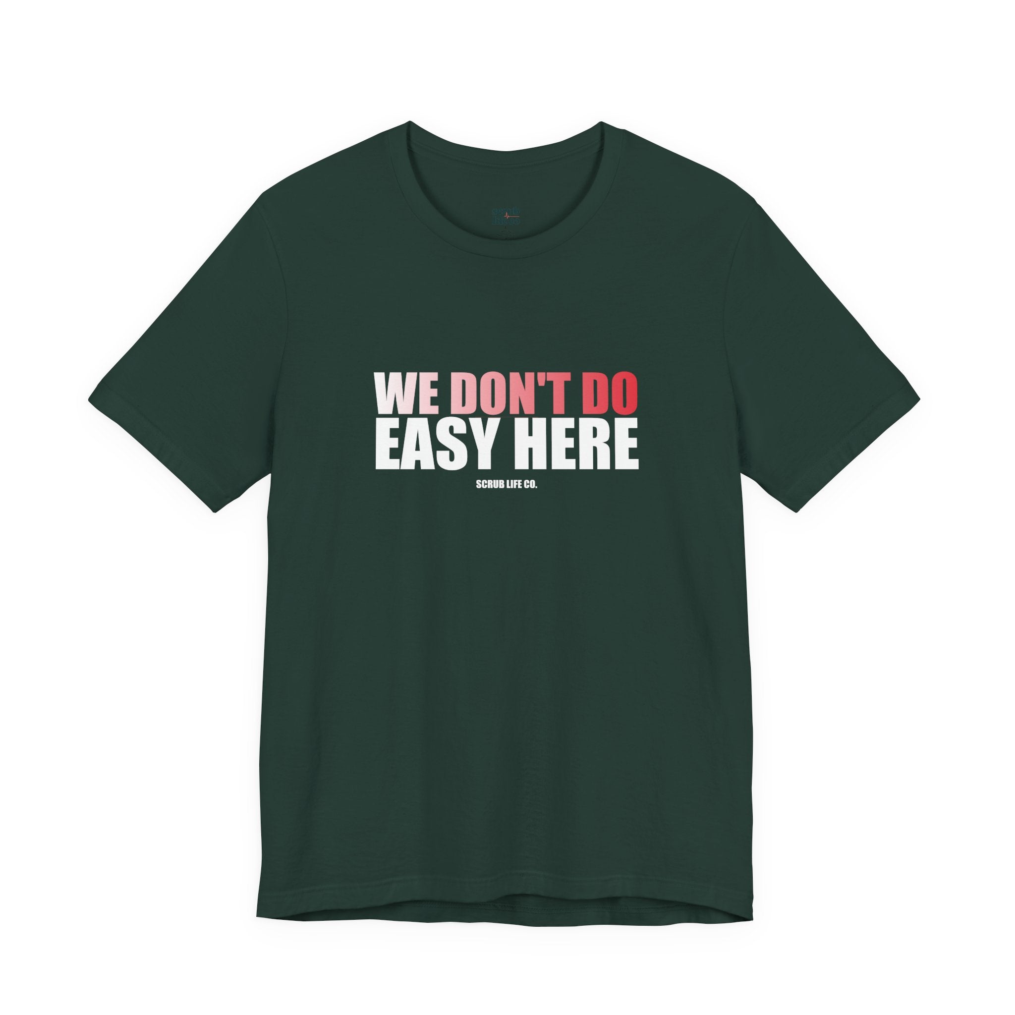 We Don't Do Easy Here