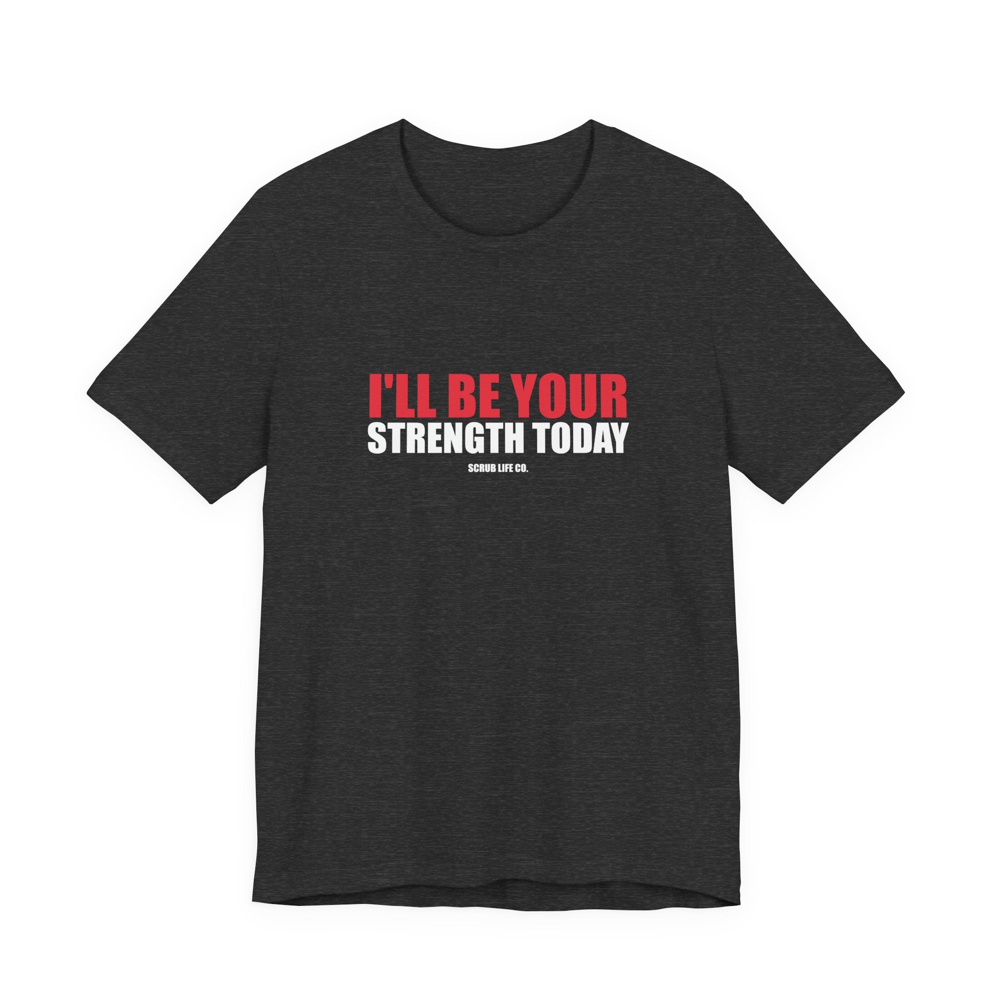 I'll Be Your Strength Today