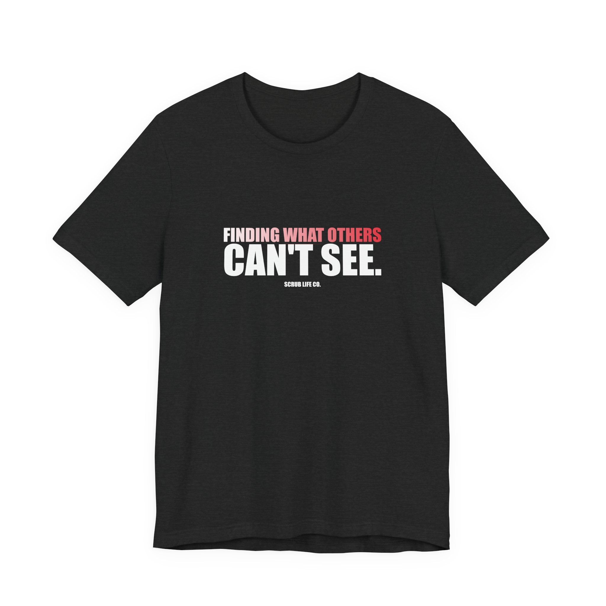 Finding What Others Can't See.