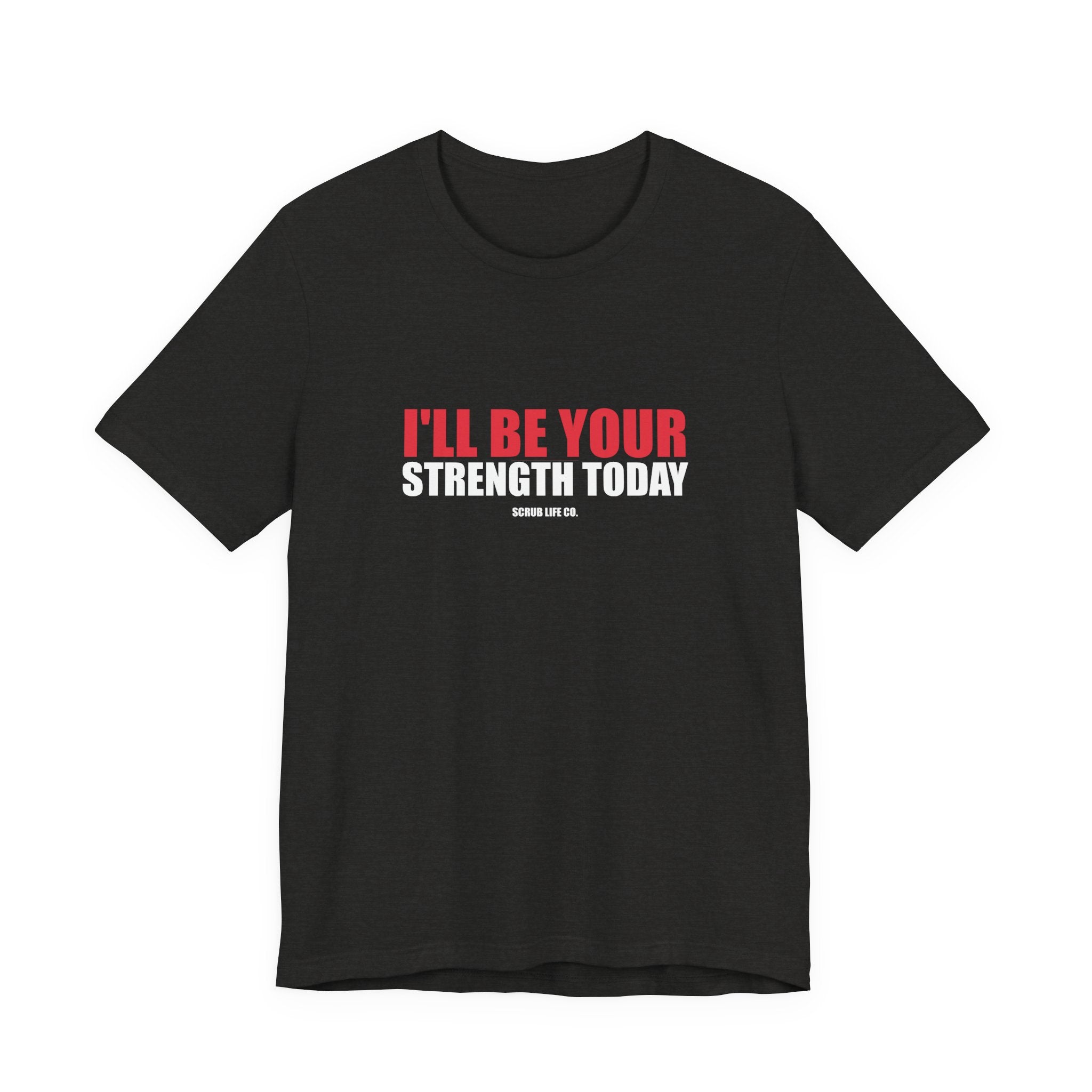 I'll Be Your Strength Today