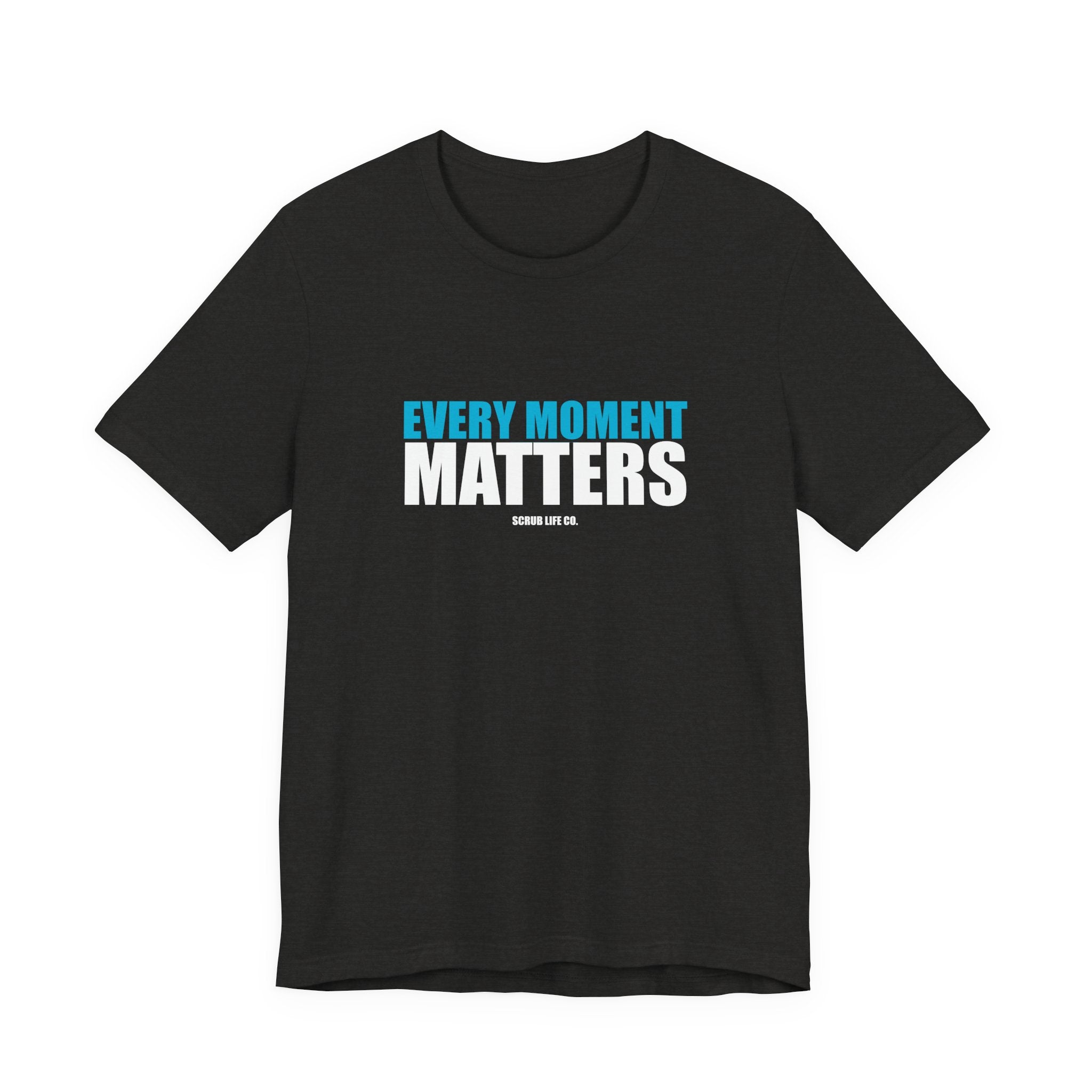 Every Moment Matters