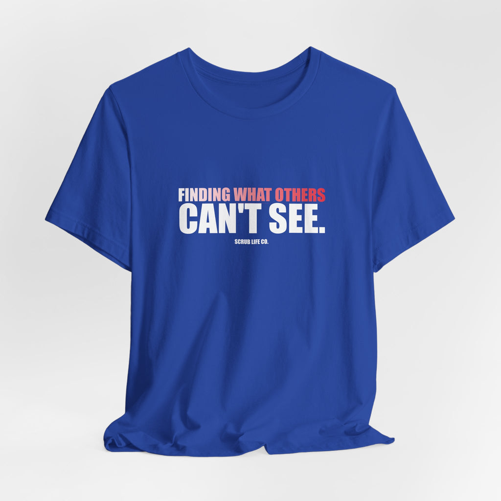 Finding What Others Can't See.