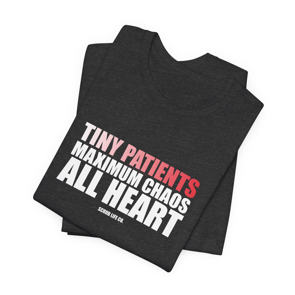 Tiny Patients. Maximum Chaos. All Heart.