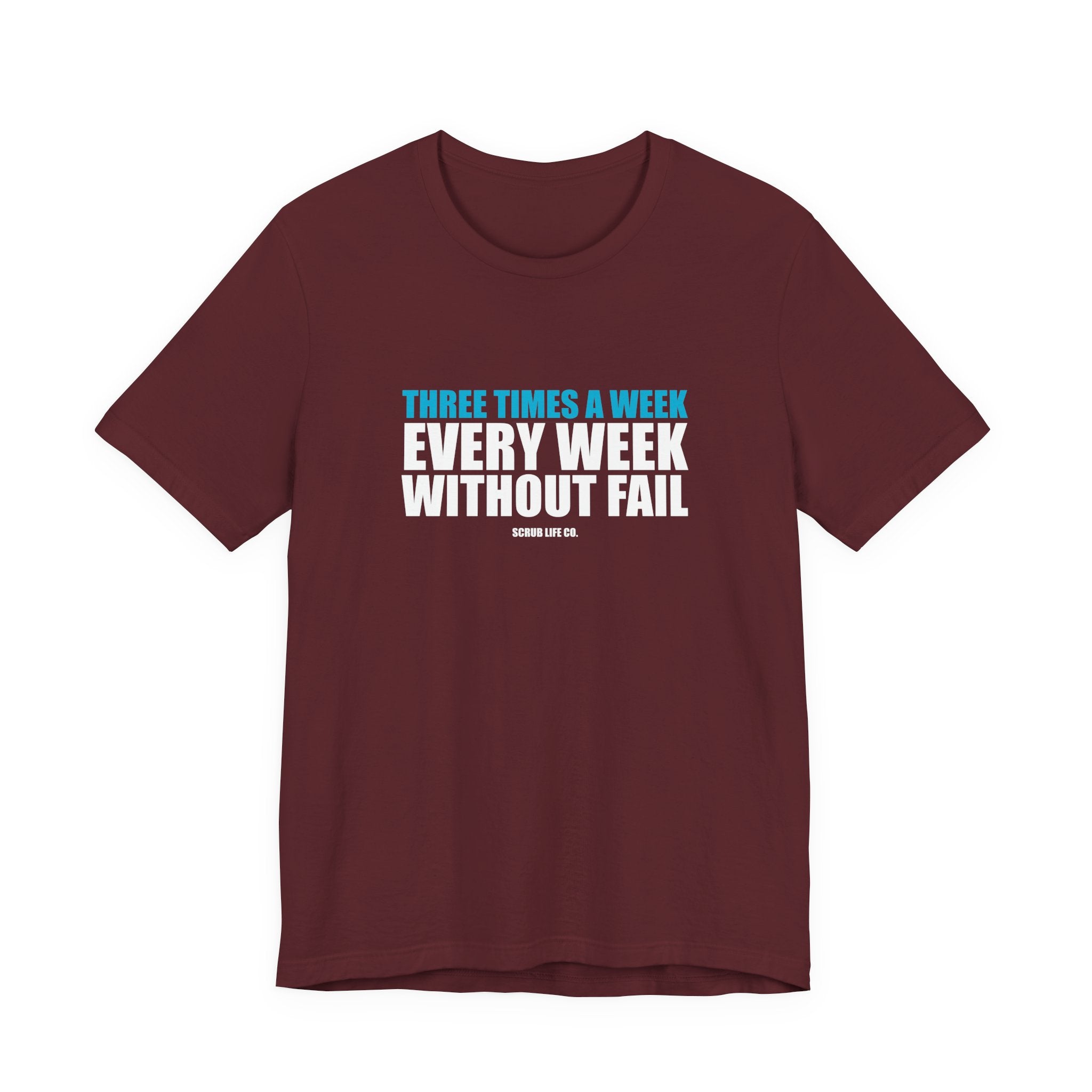 Three Times a Week. Every Week. Without Fail.