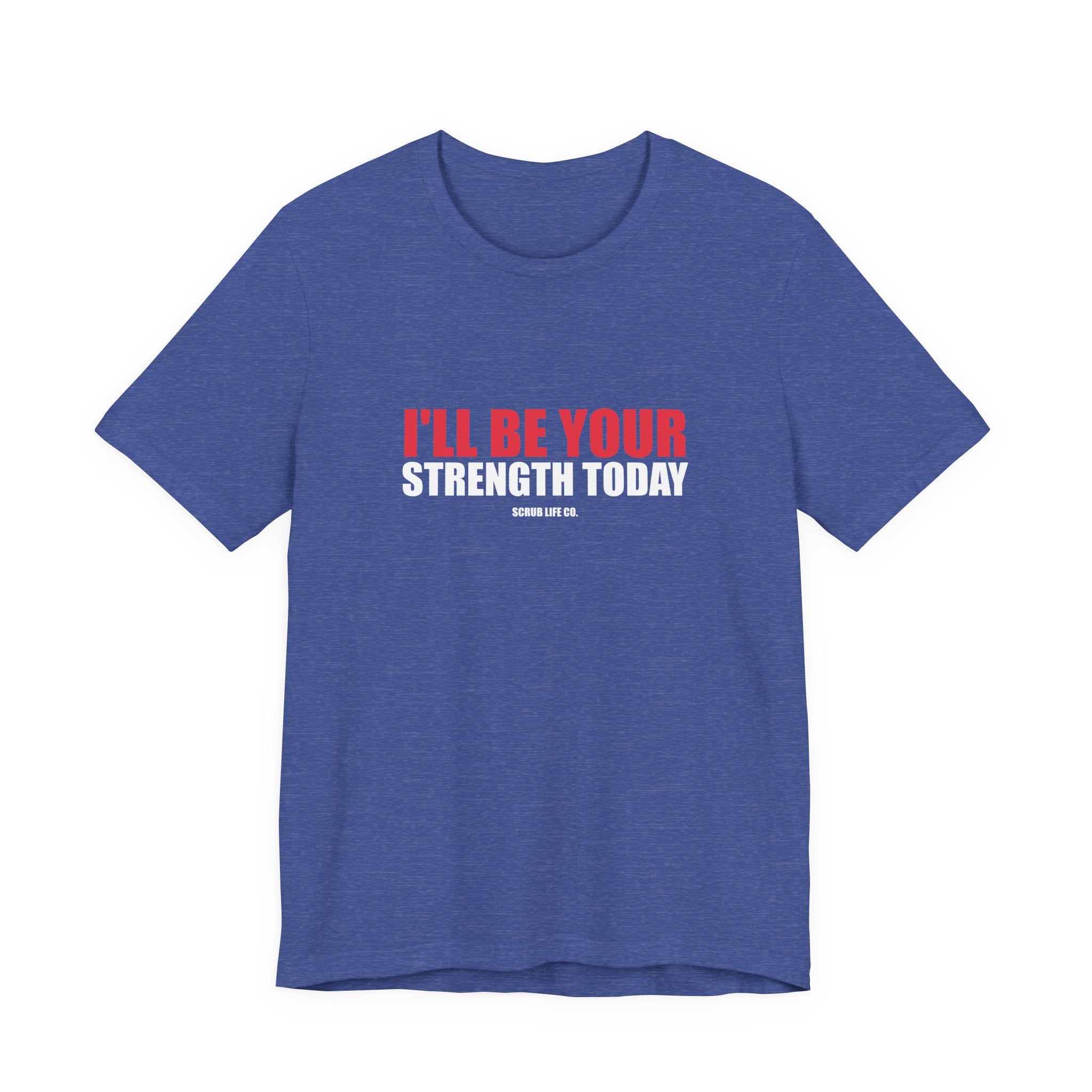 I'll Be Your Strength Today