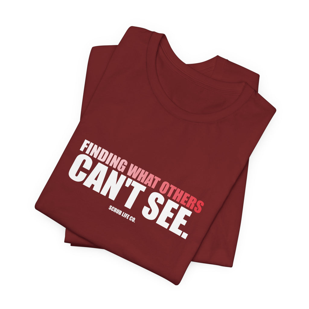 Finding What Others Can't See.