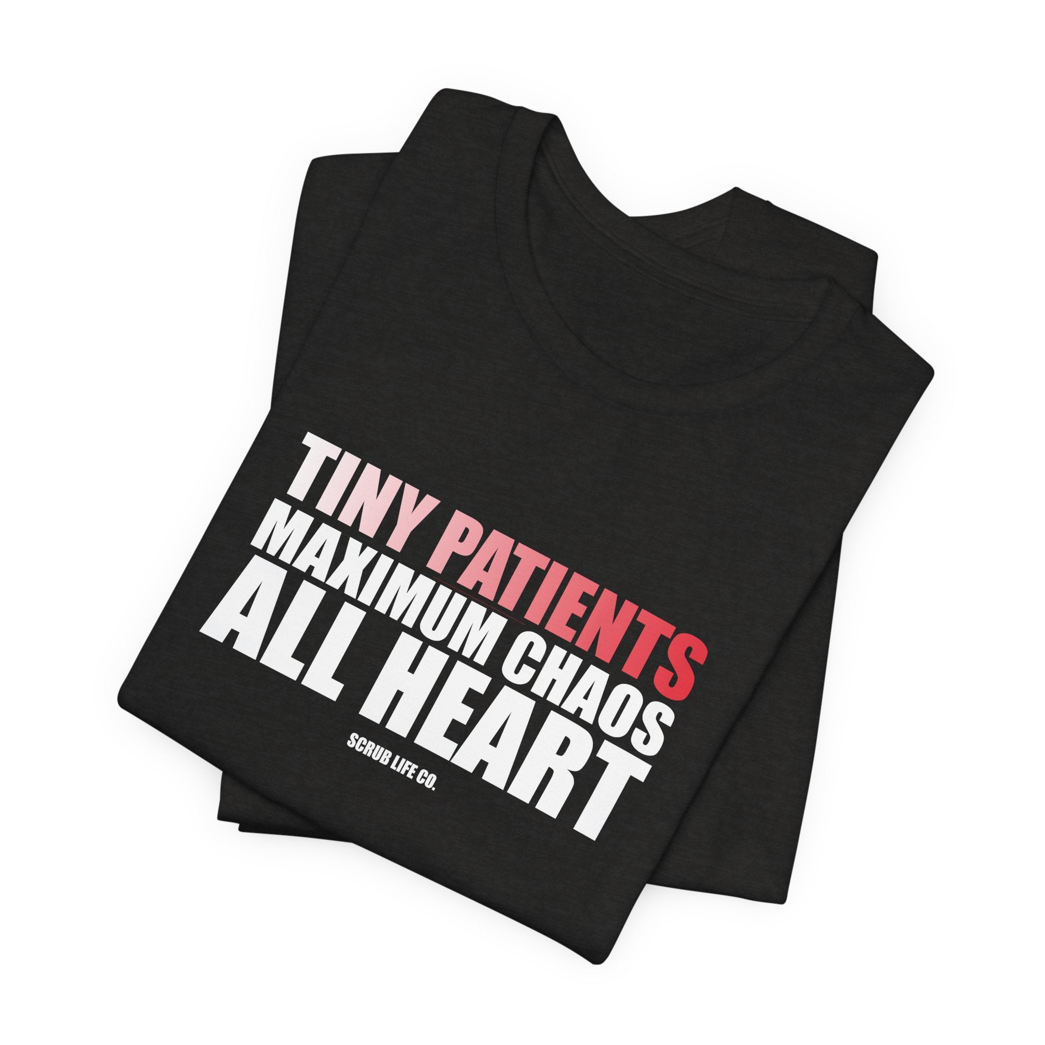 Tiny Patients. Maximum Chaos. All Heart.