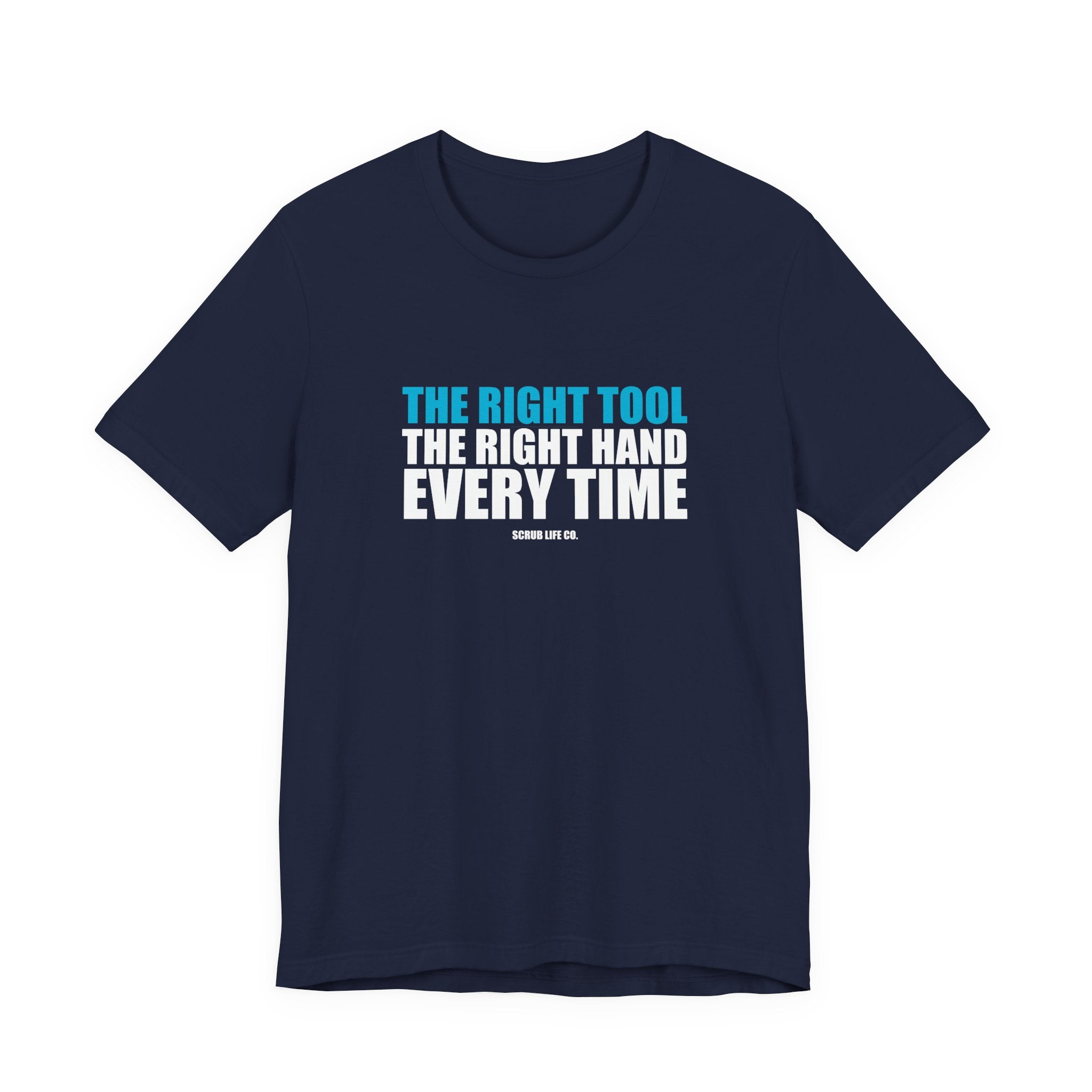 The Right Tool. The Right Hand. Every Time.