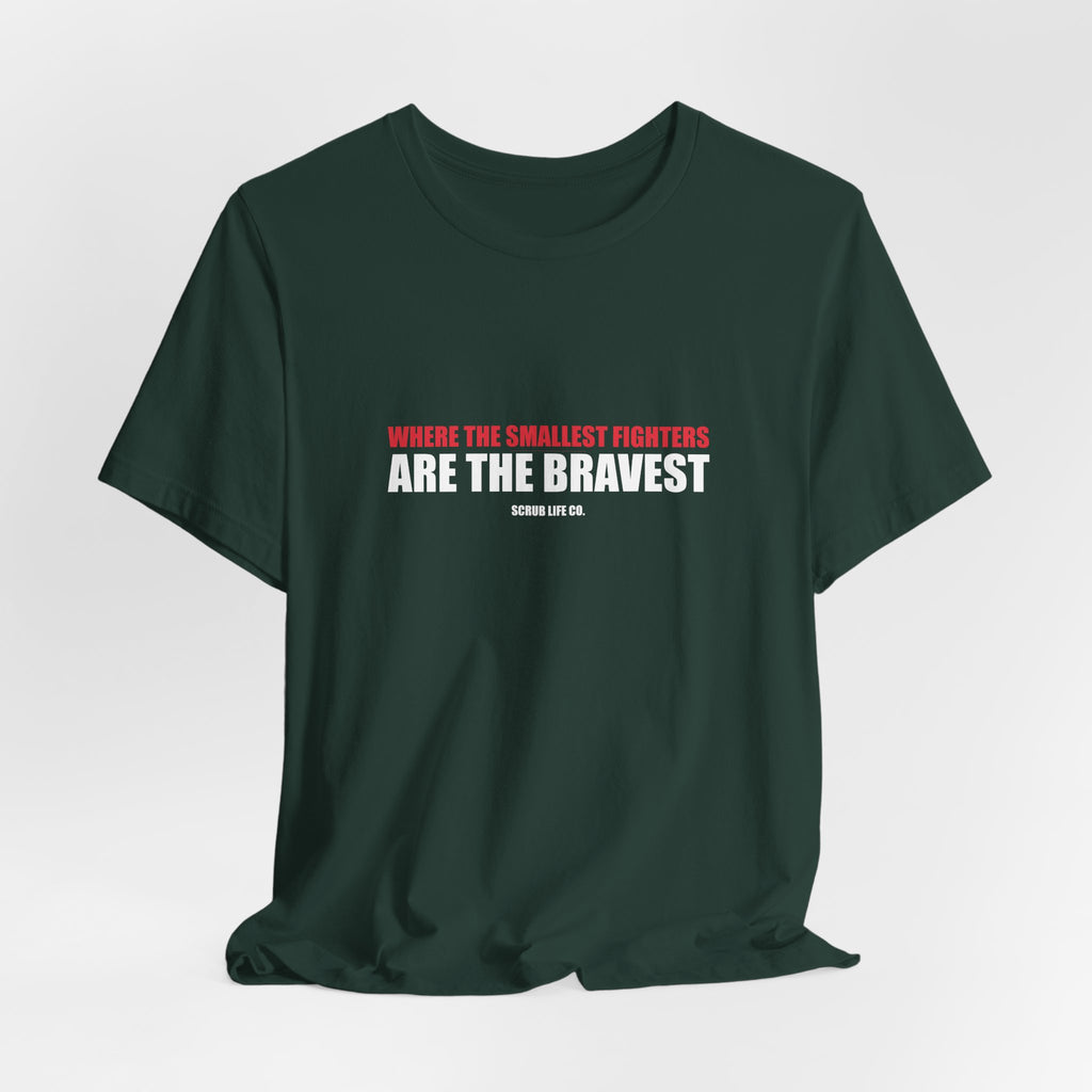 Where the Smallest Fighters Are the Bravest