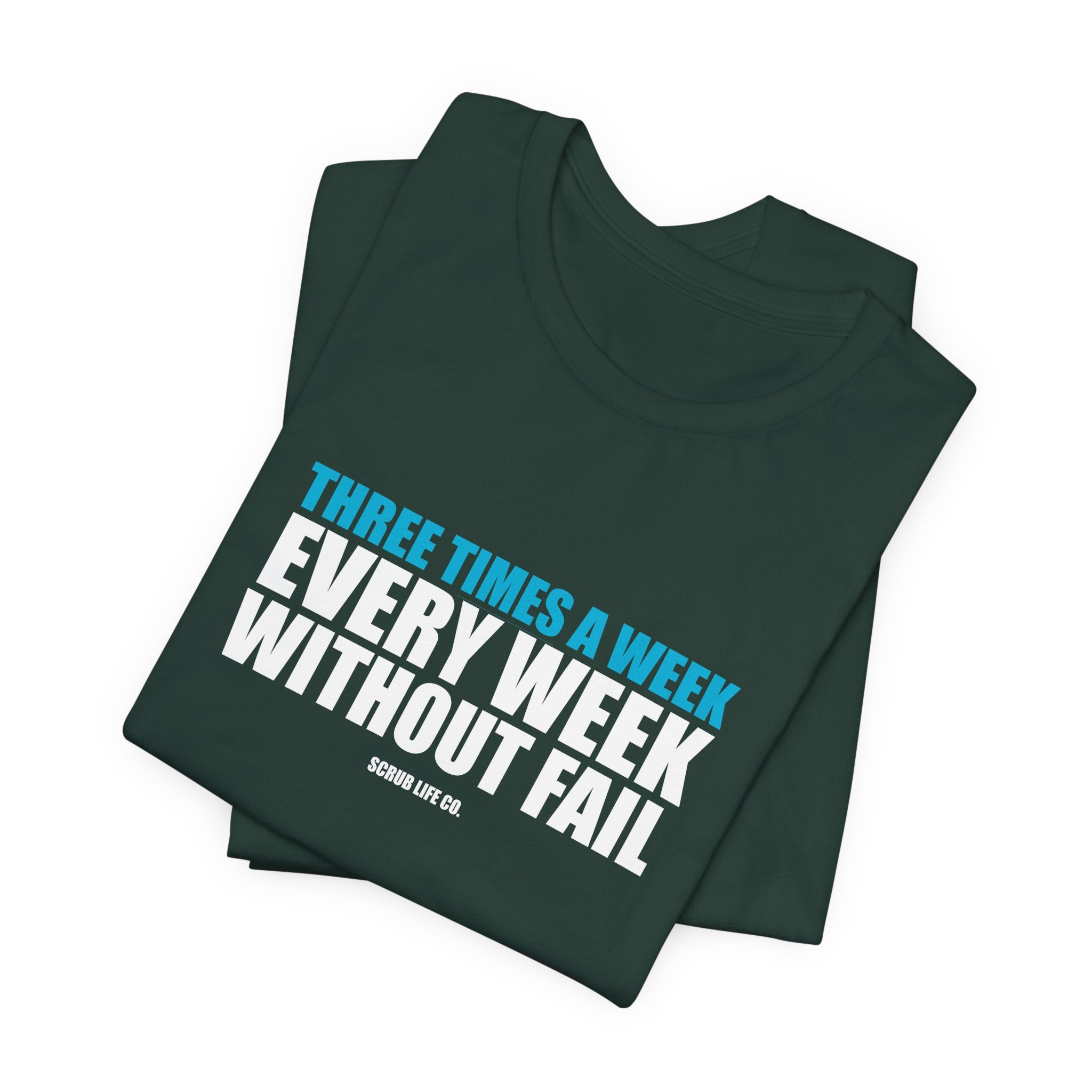 Three Times a Week. Every Week. Without Fail.