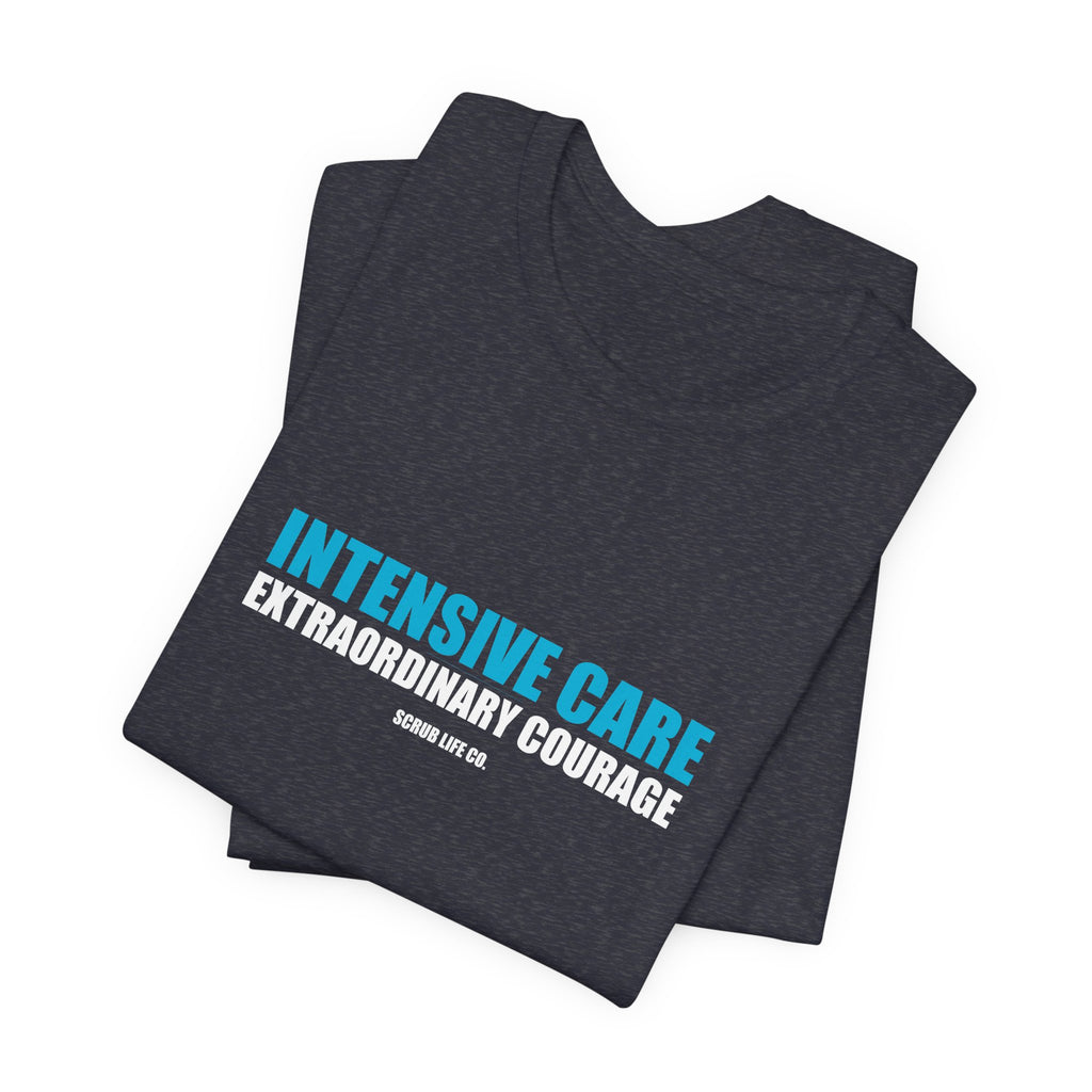 Intensive Care. Extraordinary Courage.