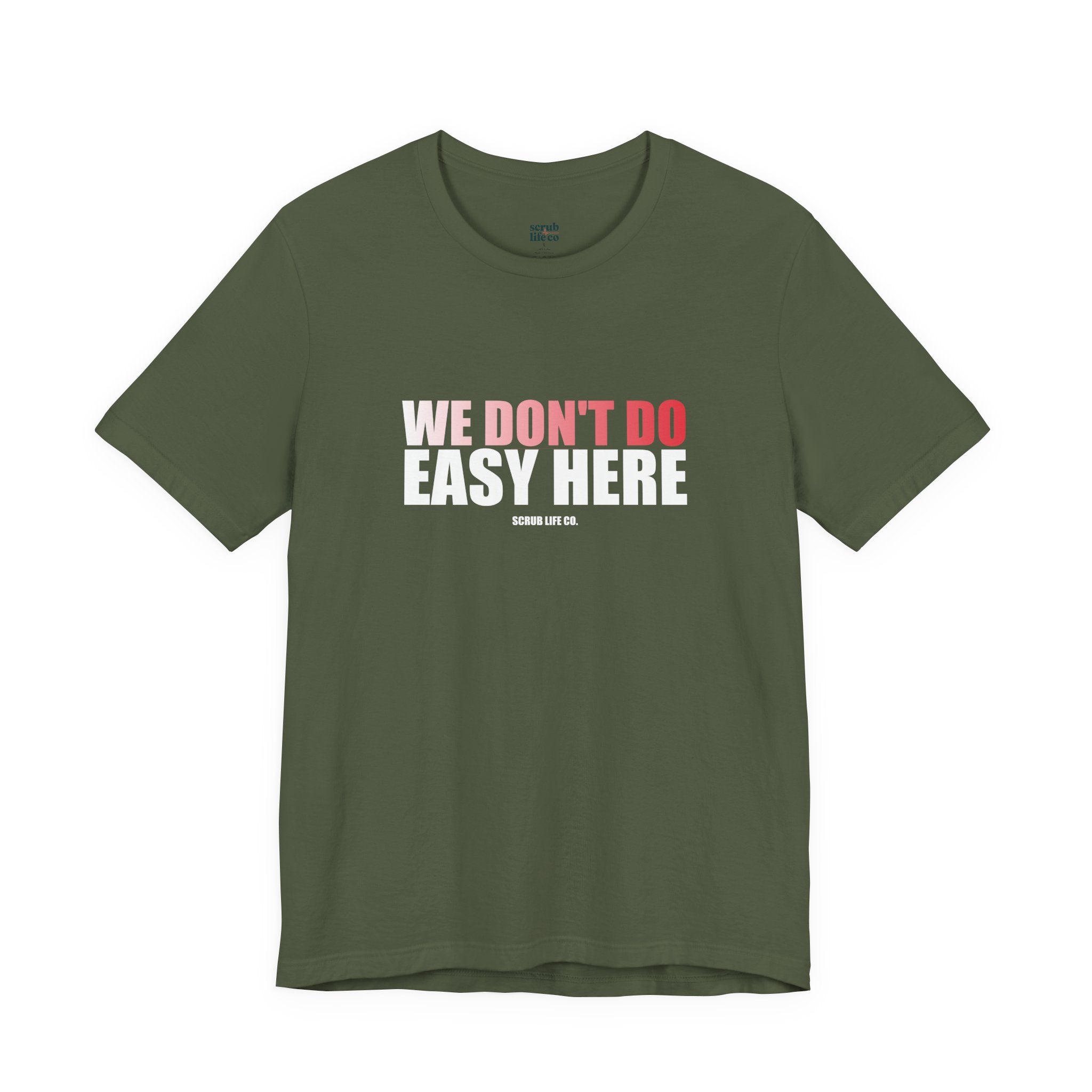 We Don't Do Easy Here