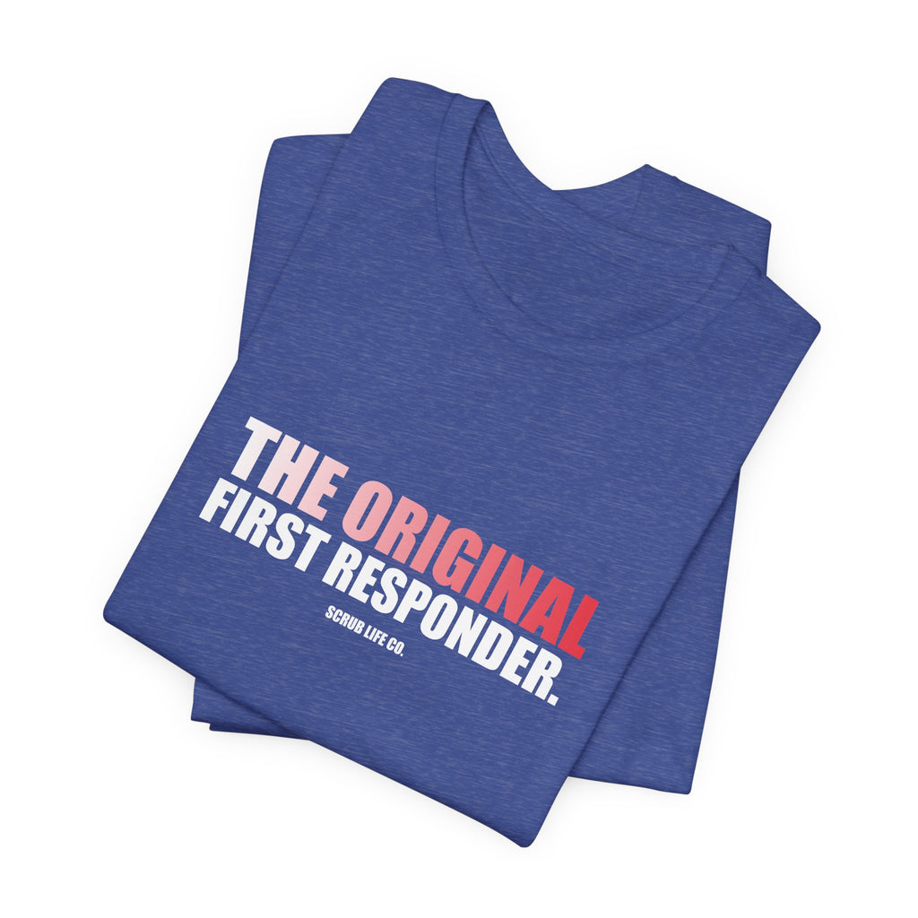 The Original First Responder.