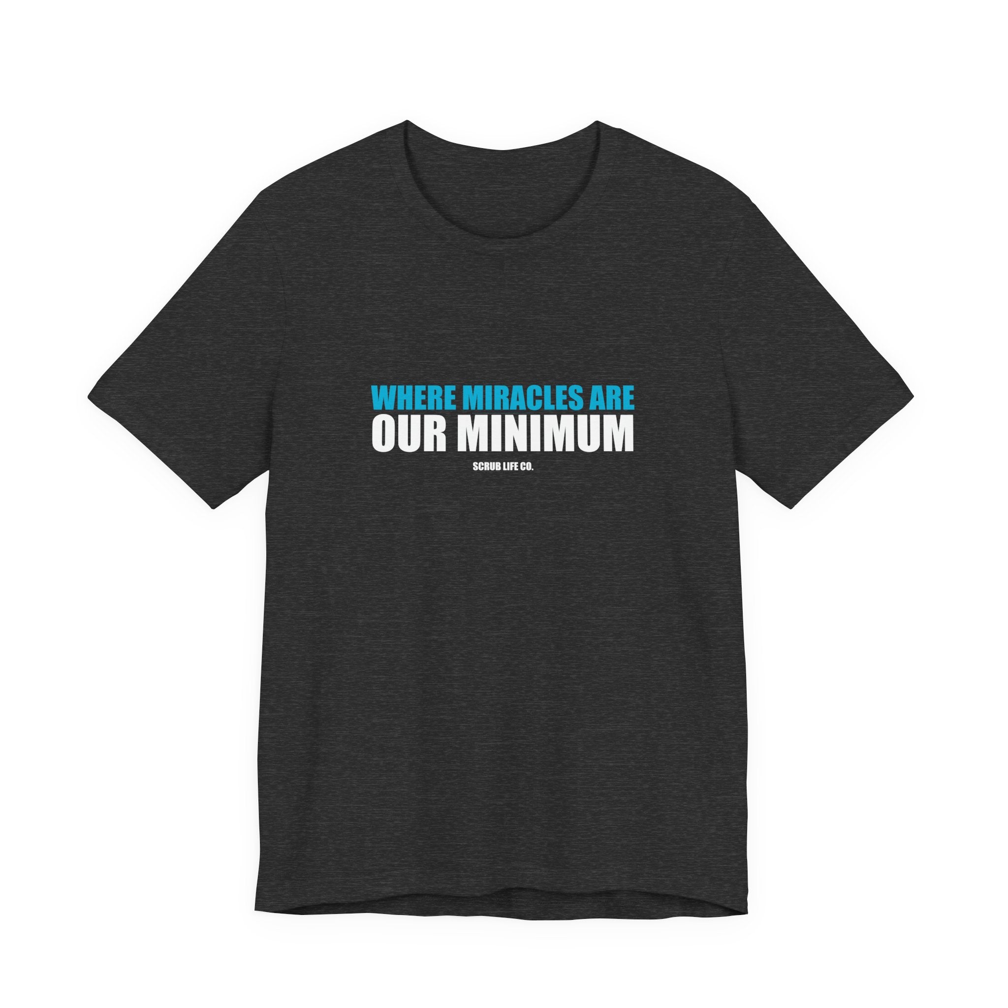 Where Miracles Are Our Minimum