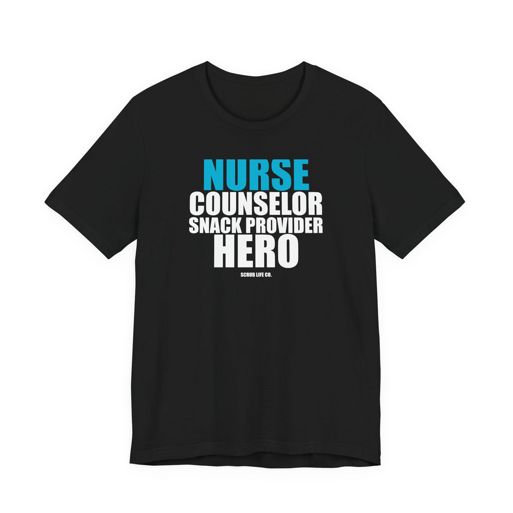 Nurse. Counselor. Snack Provider. Hero.