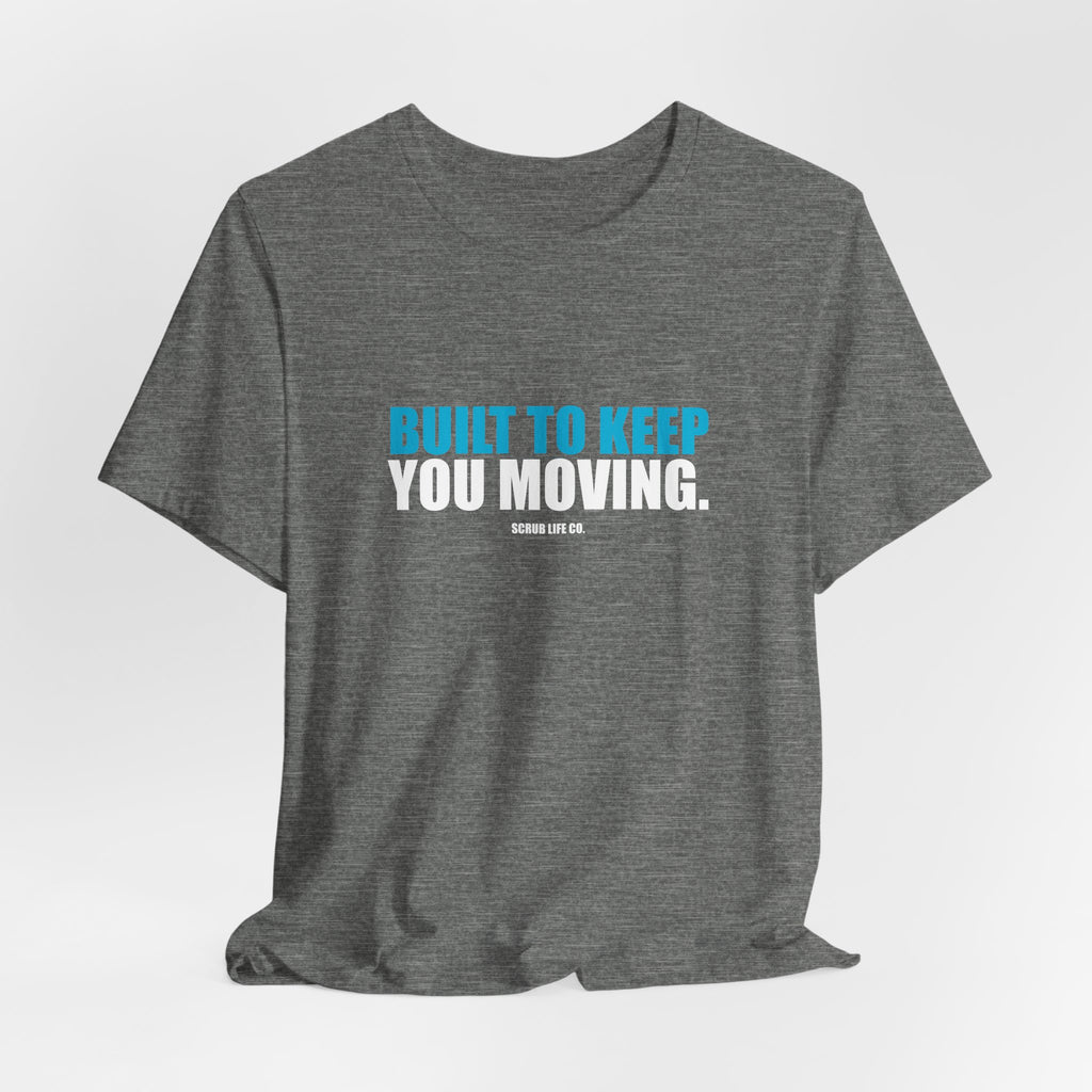 Built to Keep You Moving.