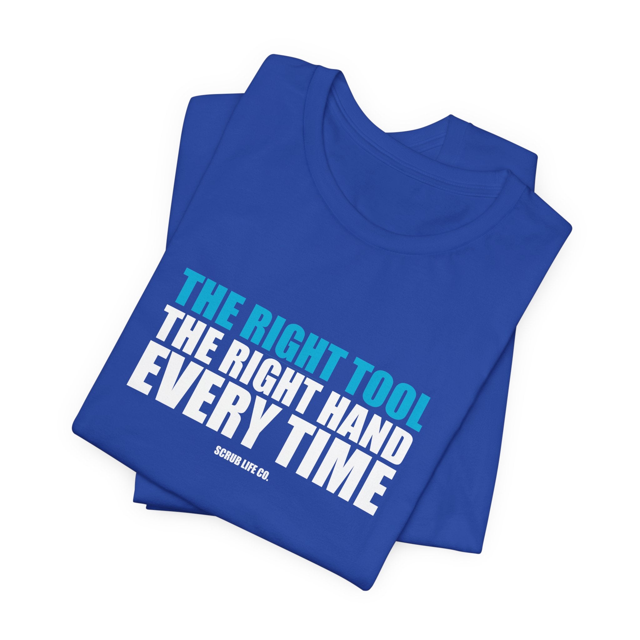 The Right Tool. The Right Hand. Every Time.