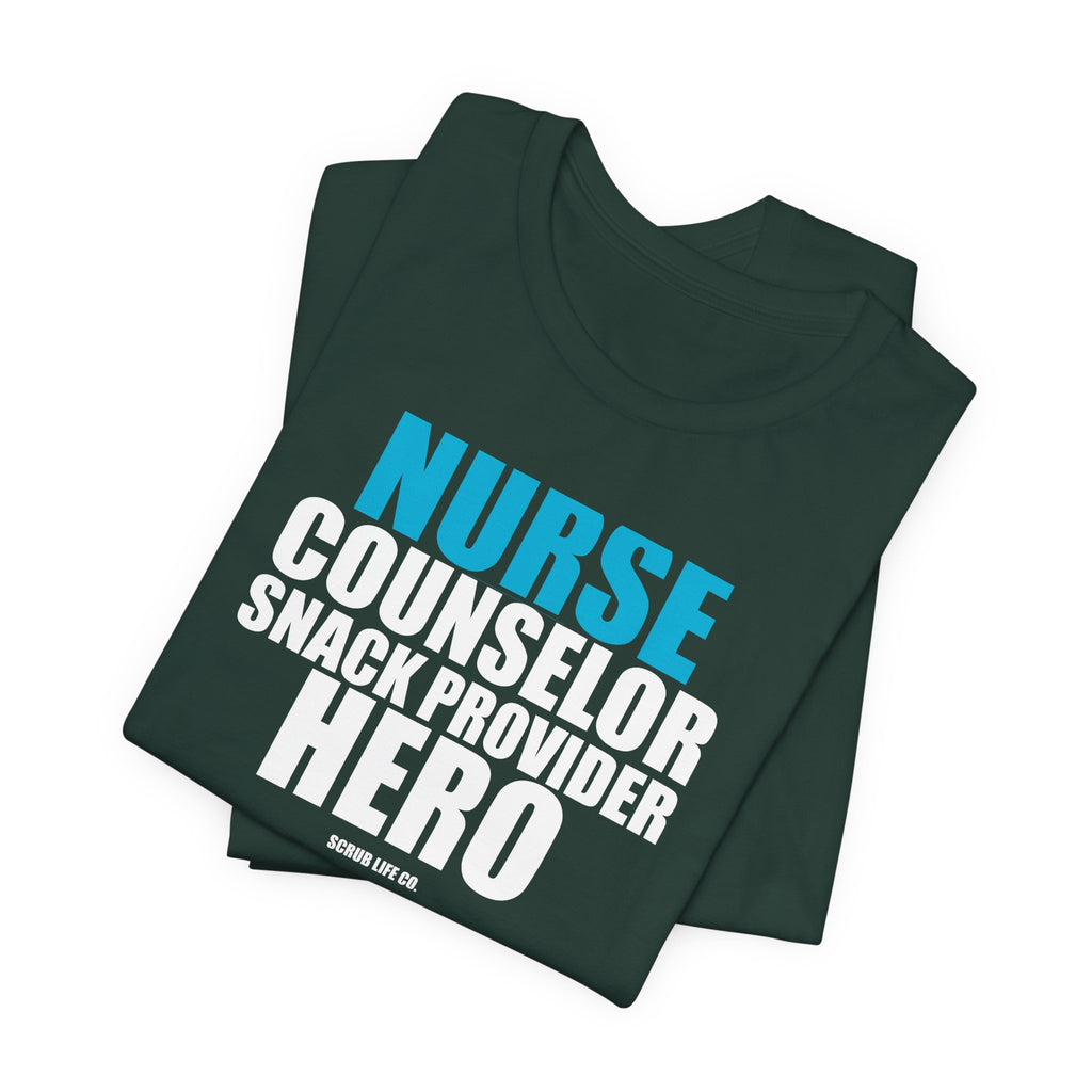 Nurse. Counselor. Snack Provider. Hero.