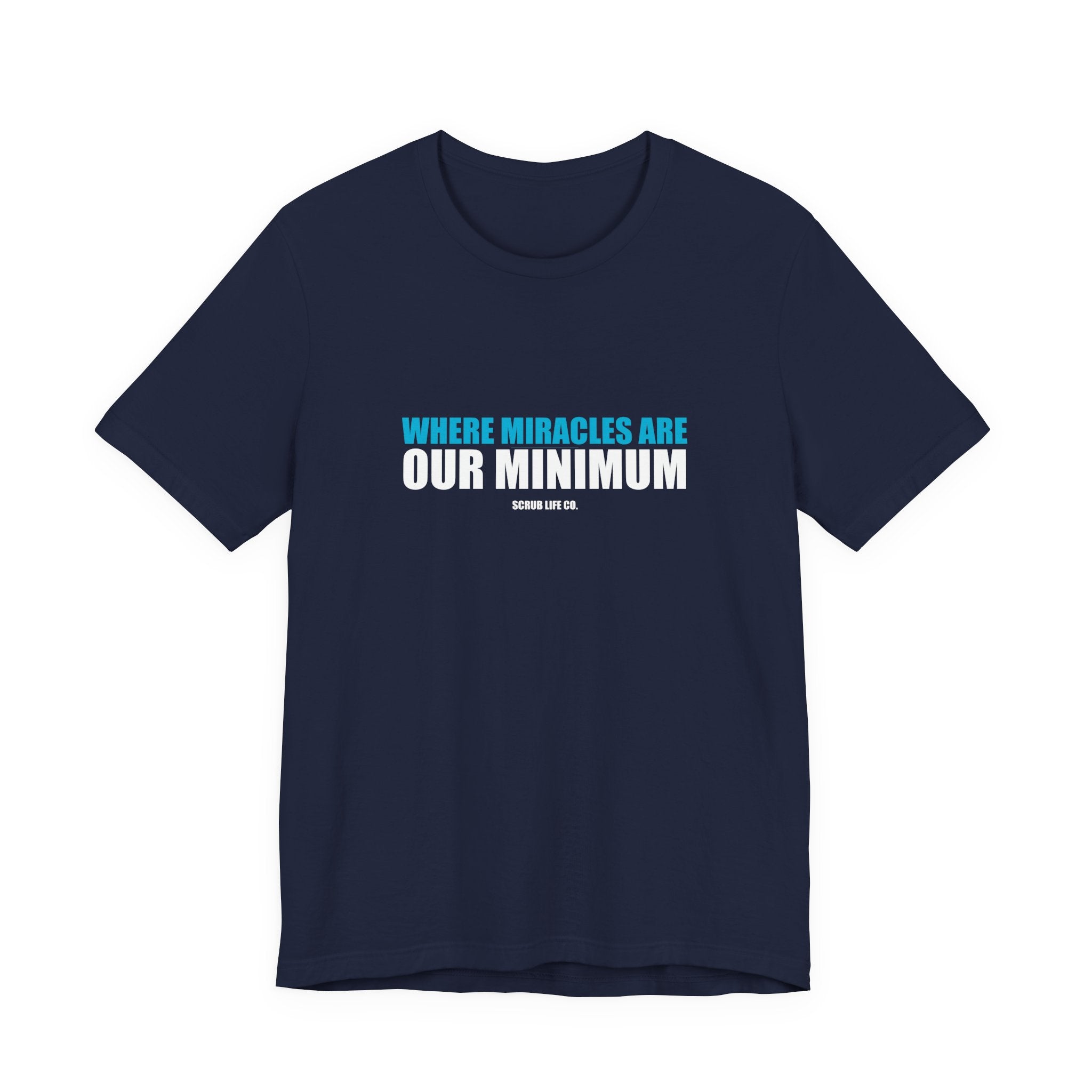 Where Miracles Are Our Minimum