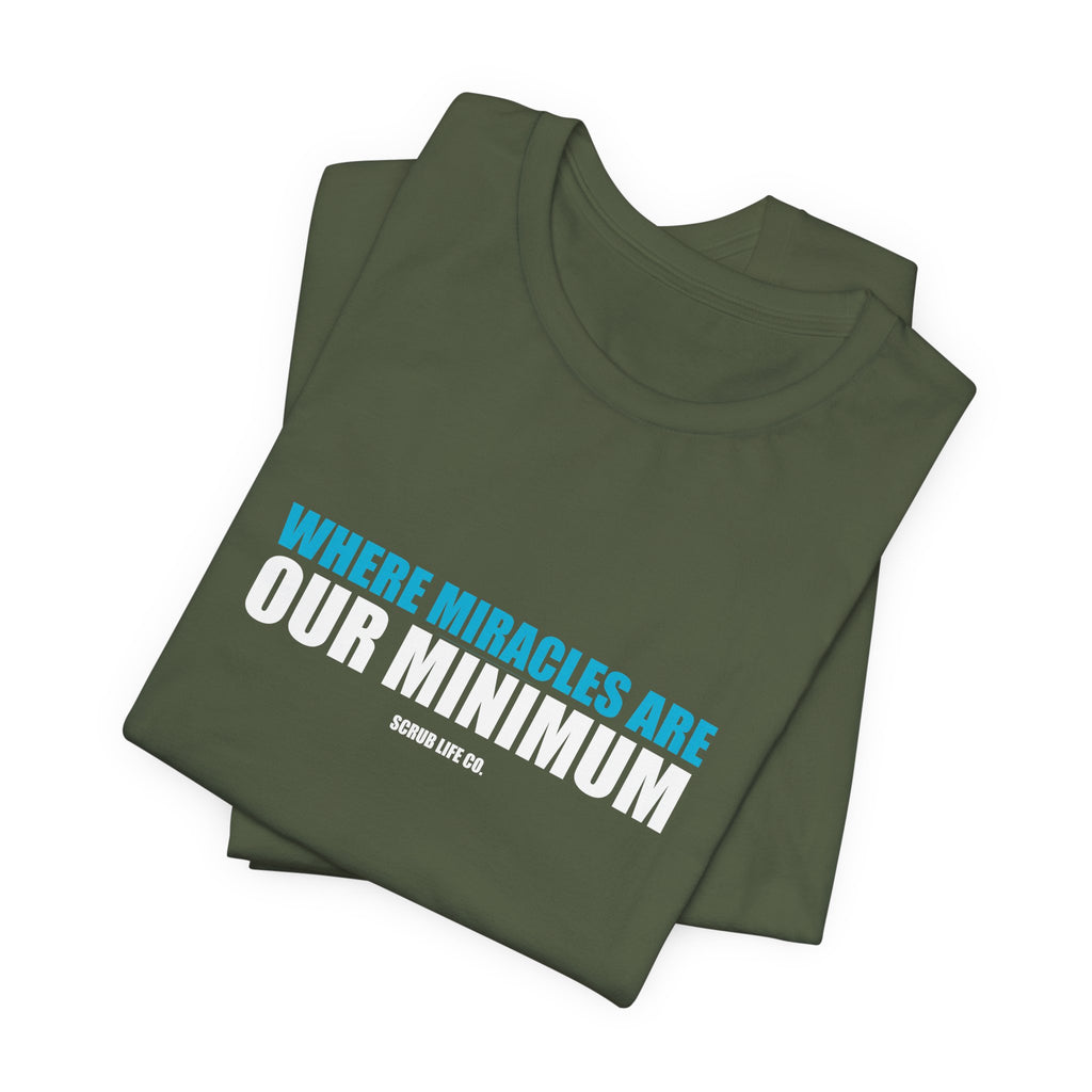 Where Miracles Are Our Minimum