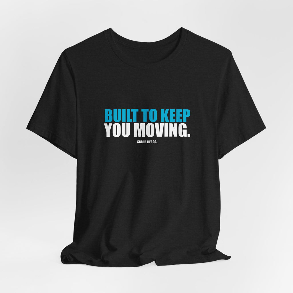 Built to Keep You Moving.