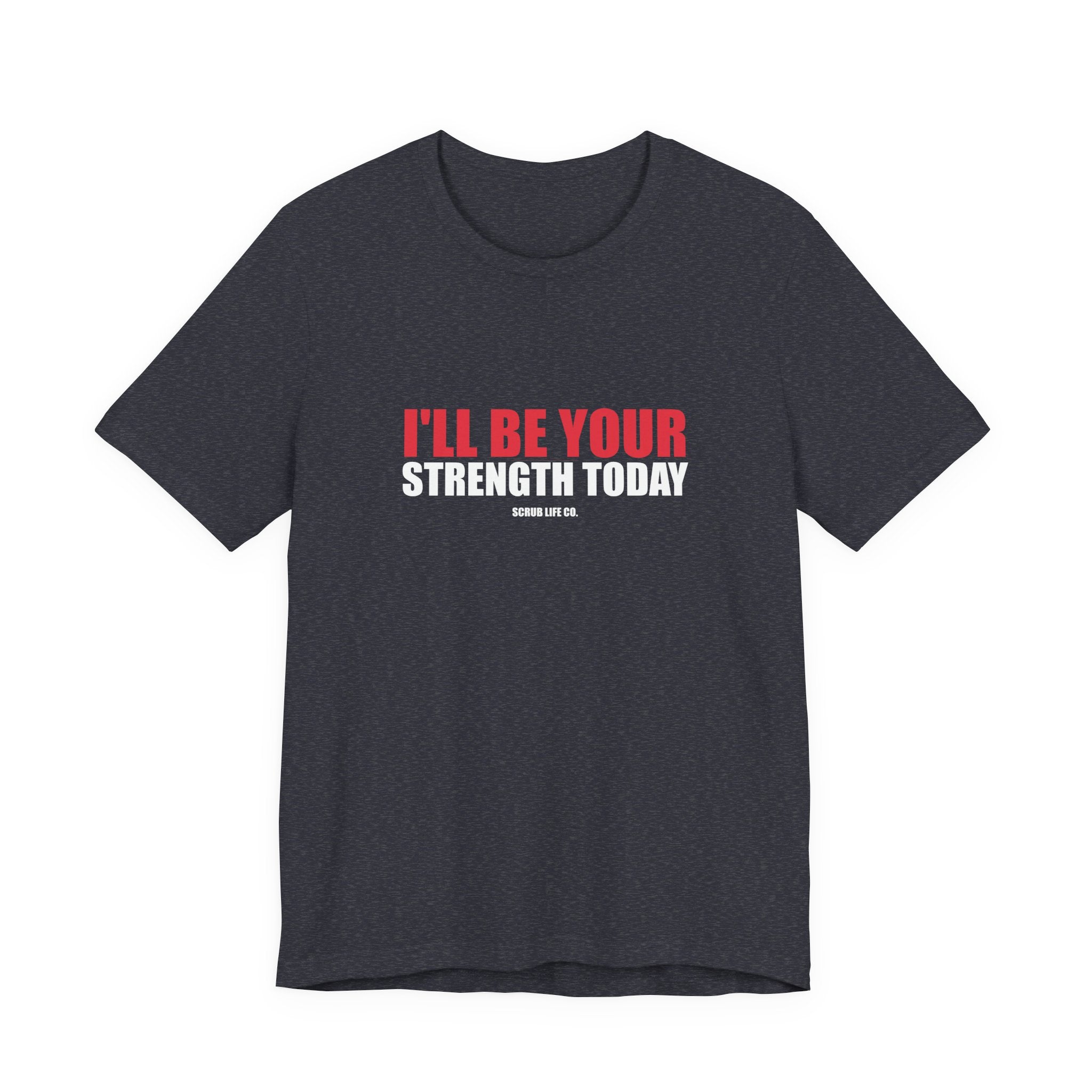 I'll Be Your Strength Today