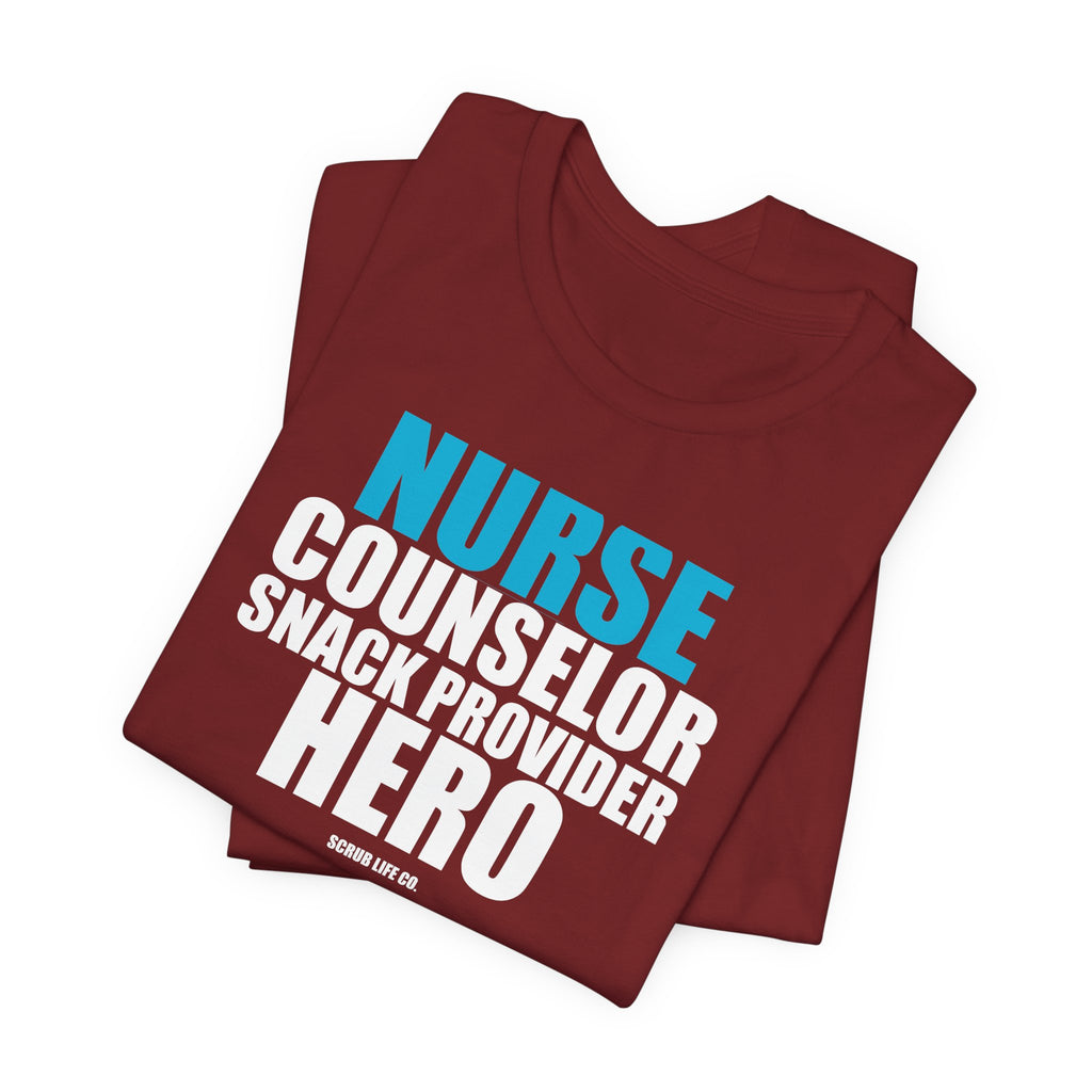 Nurse. Counselor. Snack Provider. Hero.