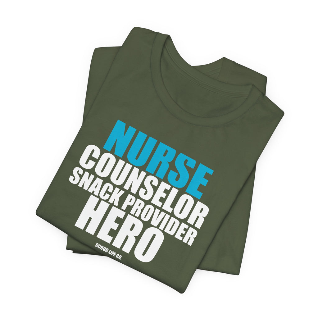 Nurse. Counselor. Snack Provider. Hero.