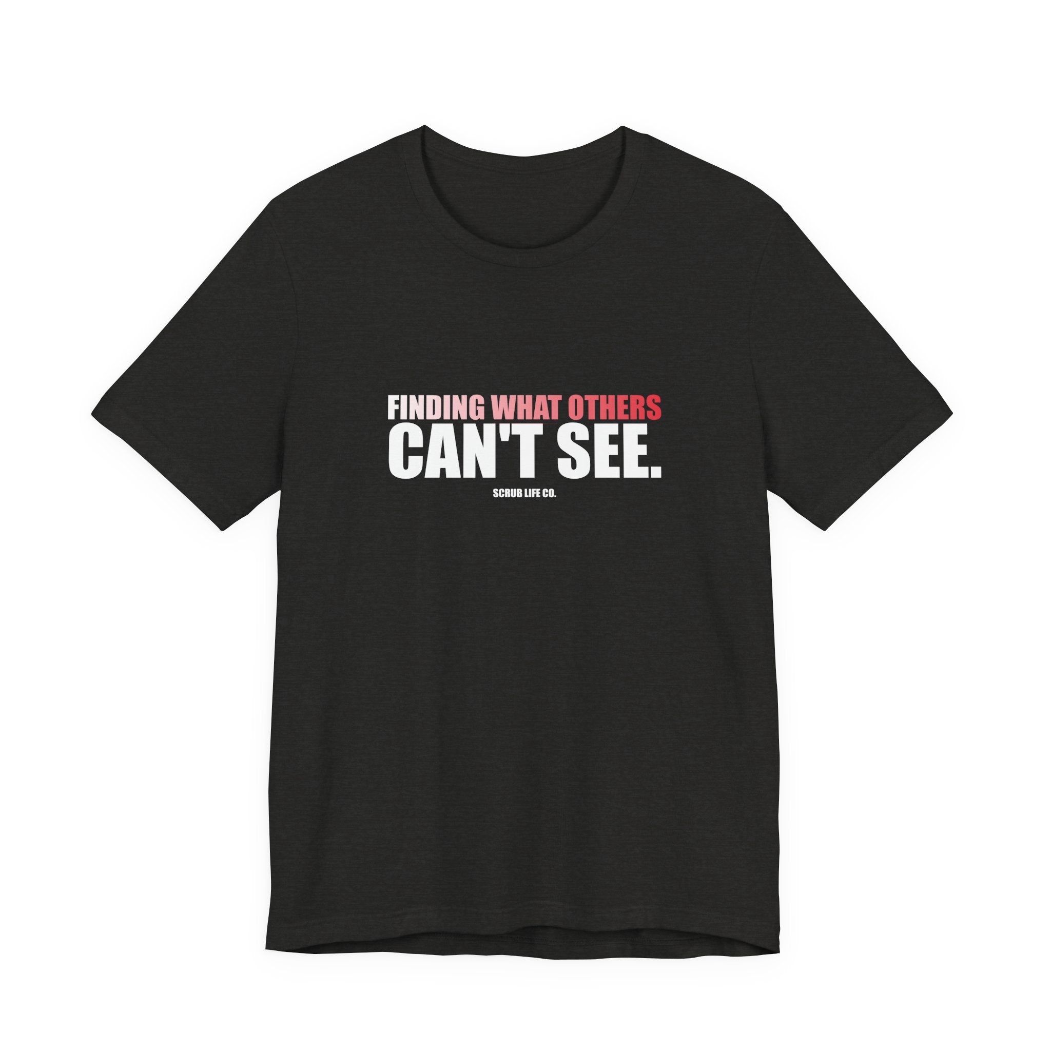Finding What Others Can't See.