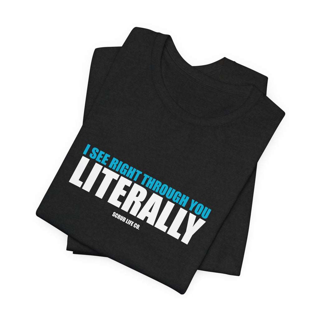 I See Right Through You. Literally.