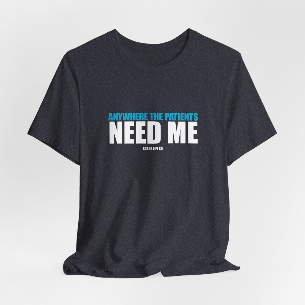 Anywhere the Patients Need Me