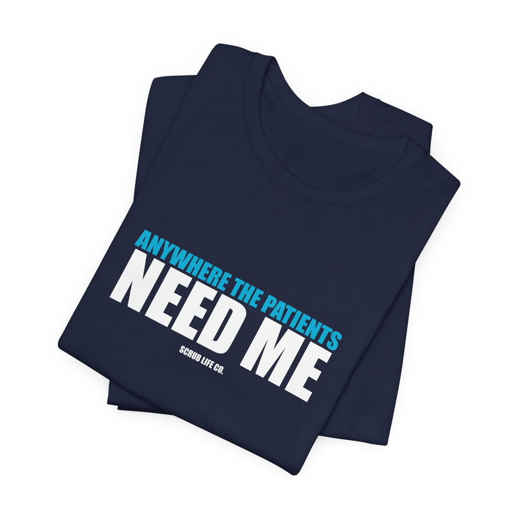 Anywhere the Patients Need Me