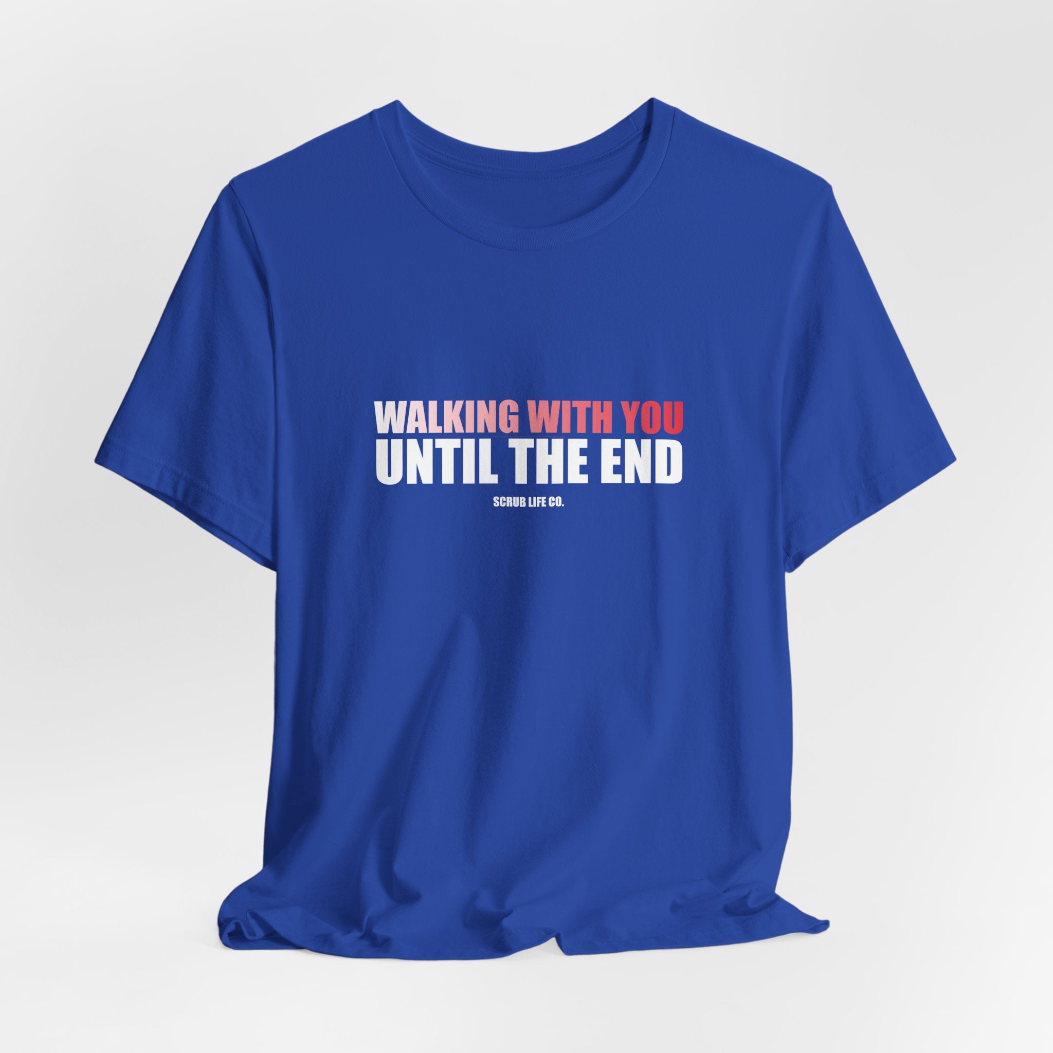 Walking With You Until the End
