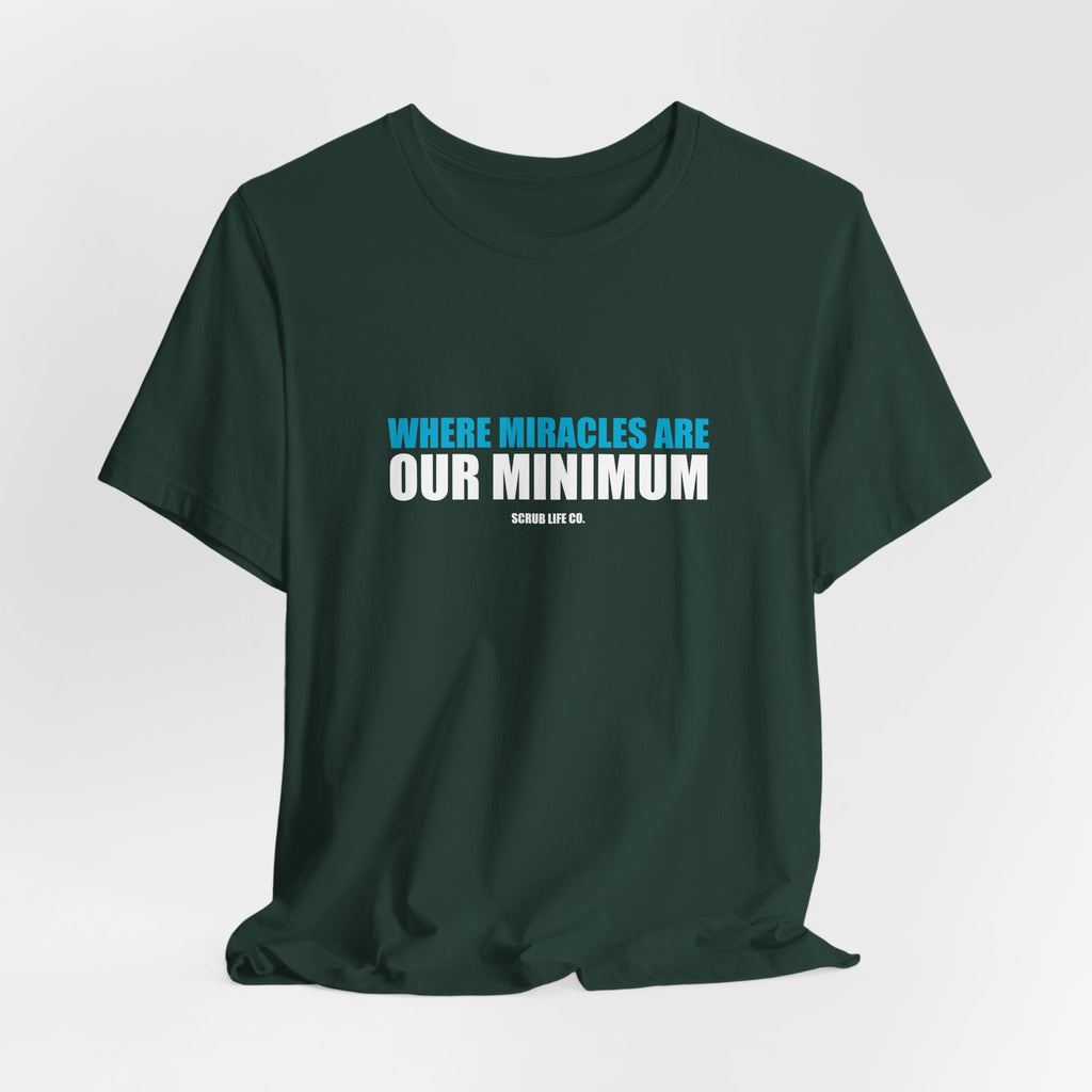 Where Miracles Are Our Minimum