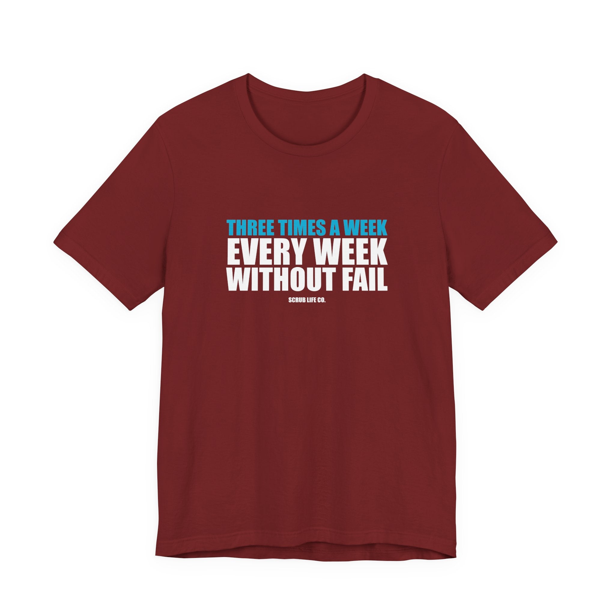 Three Times a Week. Every Week. Without Fail.