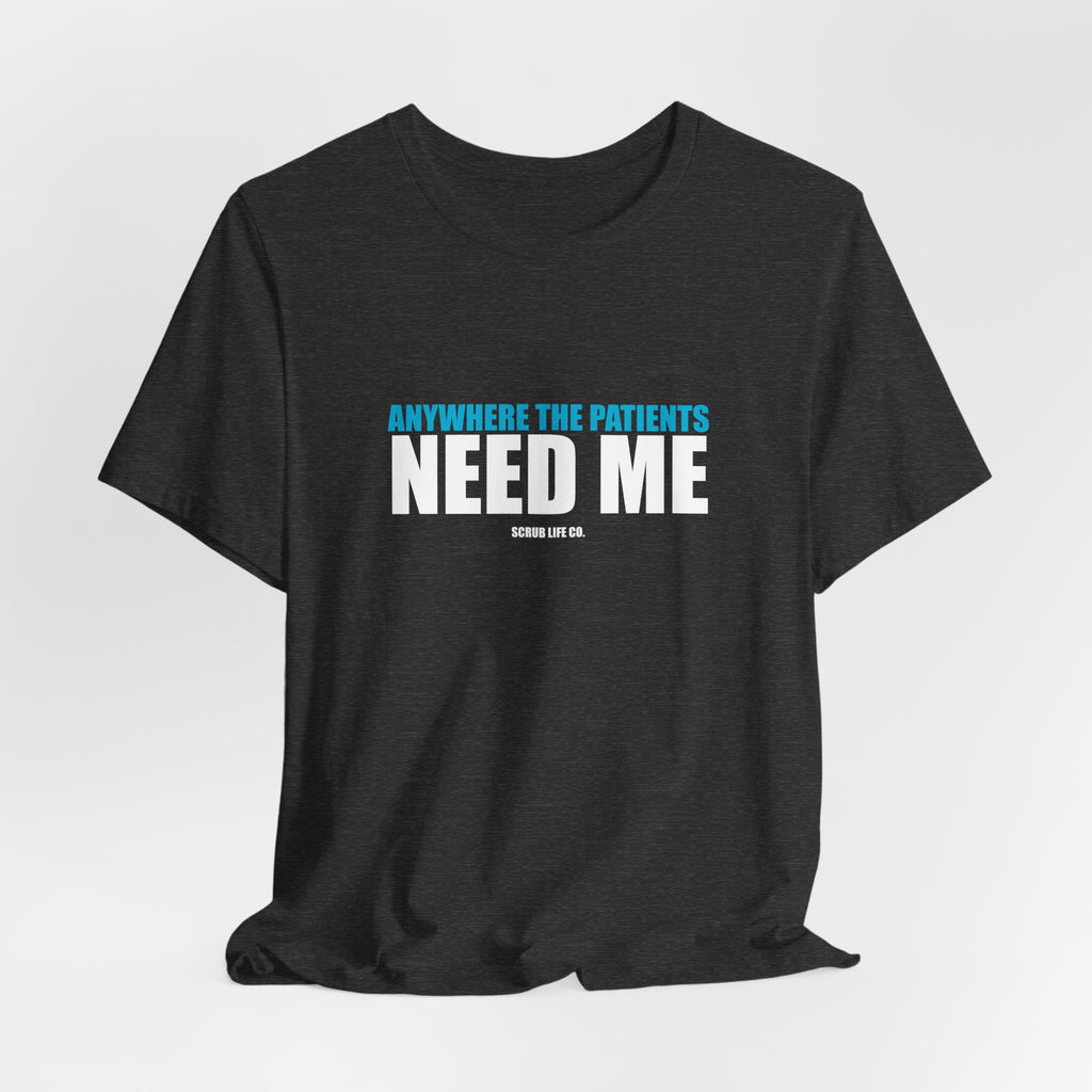 Anywhere the Patients Need Me