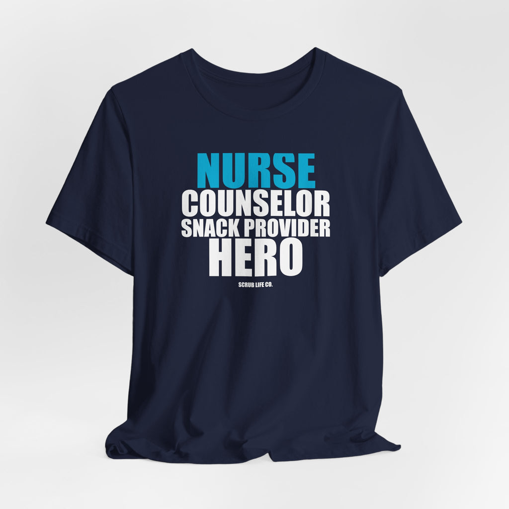 Nurse. Counselor. Snack Provider. Hero.