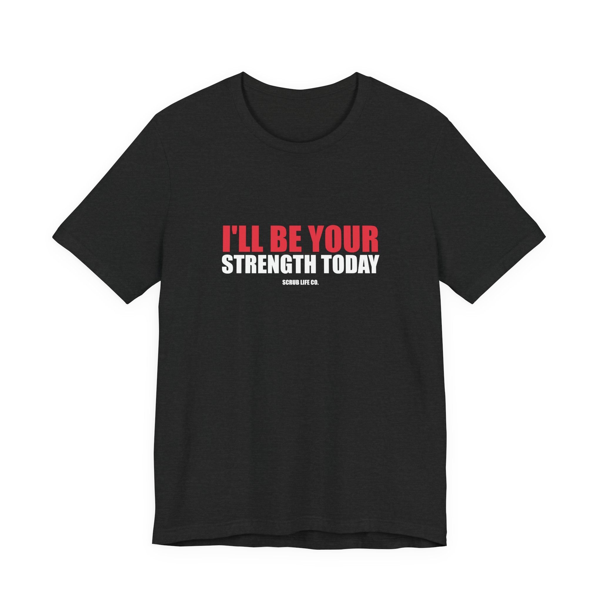 I'll Be Your Strength Today